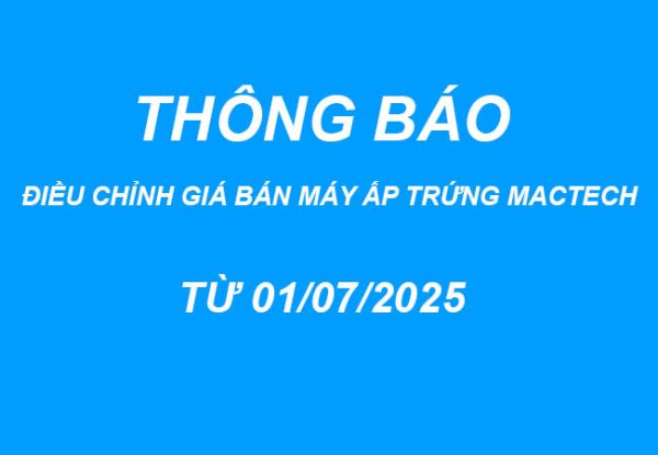 Thông báo điều chỉnh giá máy ấp trứng từ 01/07/2025